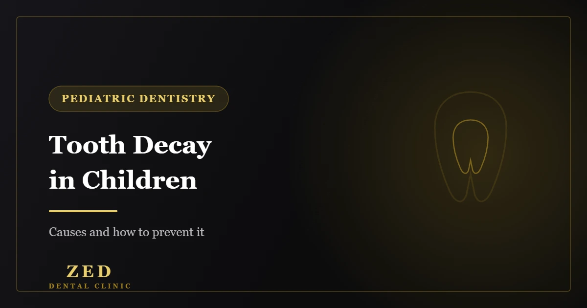 Cover image for tooth decay in children - Zed Dental Center